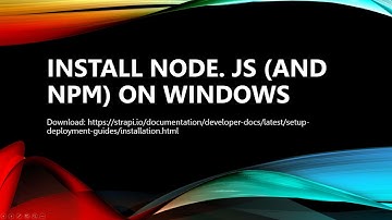 Install Node.JS (and npm) On Windows - Strapi CMS