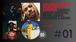 Afrobeats Fresh Picks of the Month: Davido, Rema, Olamide, Uncle Waffles, Asake, Inkabe Zezwe & More