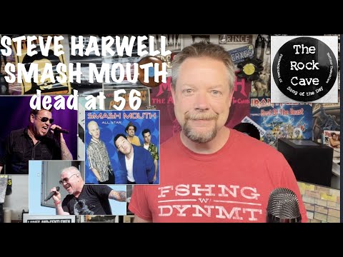 S4E49 Smash Mouth singer Steve Harwell dead at 56