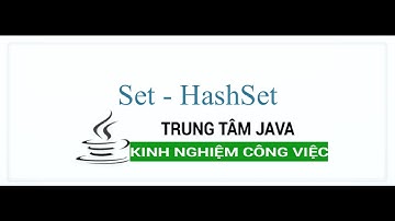 Java Nâng Cao - Set - HashSet