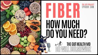 Fiber - How Much Do You Need? | Dr. Will Bulsiewicz