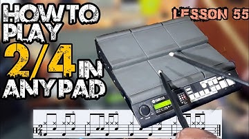 HOW TO PLAY ? 2/4 IN ANY RHYTHM PAD | LESSON 55 | 2/4 Lesson | yamaha dtx multi 12 | church beats