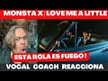 MONSTA X LOVE ME A LITTLE | VOCAL COACH REACCIONA!