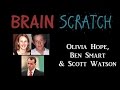 BrainScratch: Olivia Hope, Ben Smart & Scott Watson