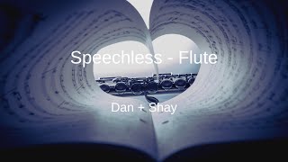 Dan + Shay - Speechless - Flute Sheet Music