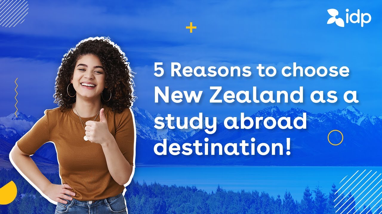 Why New Zealand is one of the finest destinations to study? || IDP ...