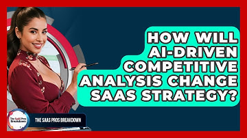 How Will AI-driven Competitive Analysis Change SaaS Strategy? - The SaaS Pros Breakdown