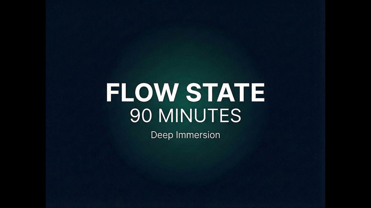 Flow State Focus– 90 Minute Deep Immersion Session (No Lyrics)