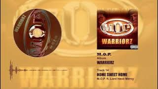M.O.P. ft. Lord Have Mercy - Home Sweet Home