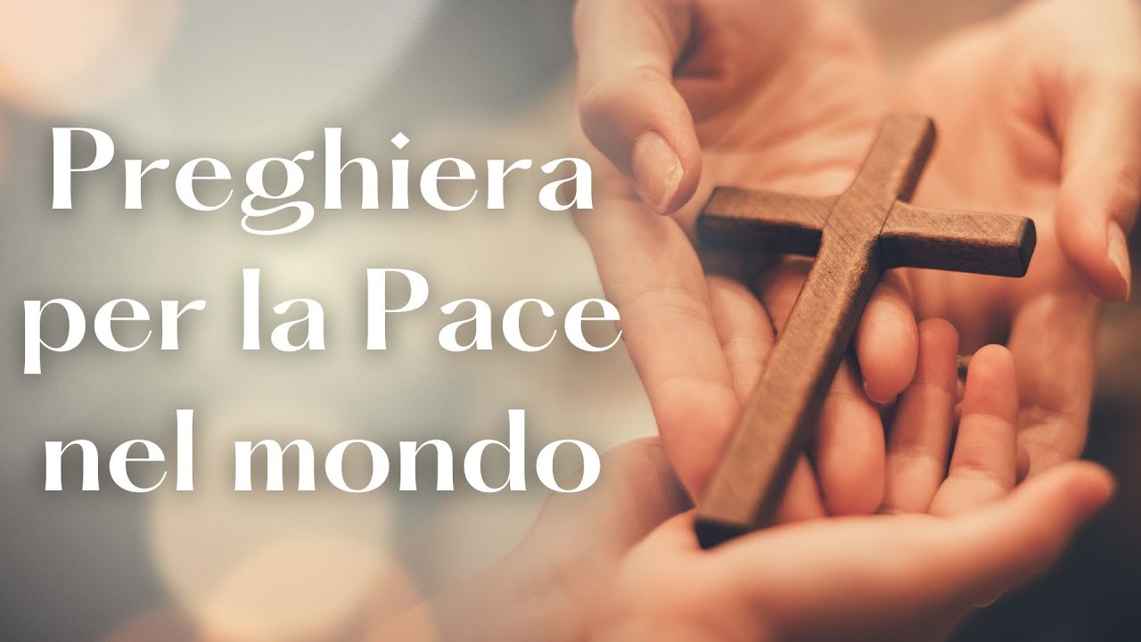 Preghiera Per La Pace 7 Ottobre La più bella preghiera per la pace|Riconciliazione Globale Insieme in