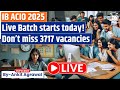 IB ACIO 2025 Live Batch starts today! | Don’t miss 3717 vacancies | Ankit Agrawal StudyIQ