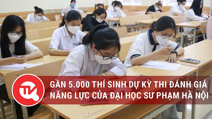 Thi đánh giá năng lực trường sư phạm hà nội năm 2024