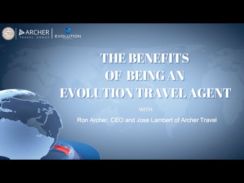 The Benefits of Being an Evolution Travel Agent with Ron Archer, CEO of Archer Travel