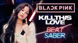 Kill This Love - Blackpink (Expert ) Beat Saber custom song