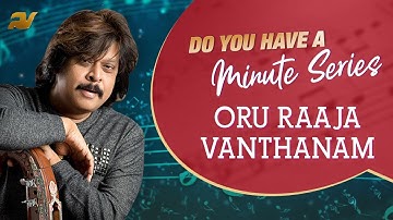 | Do You Have A Minute Series | Oru Raaja Vanthanam  | Rajhesh Vaidhya | DYHAMS