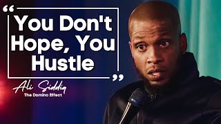 You Don't Hope, You Hustle | Ali Siddiq Stand Up Comedy