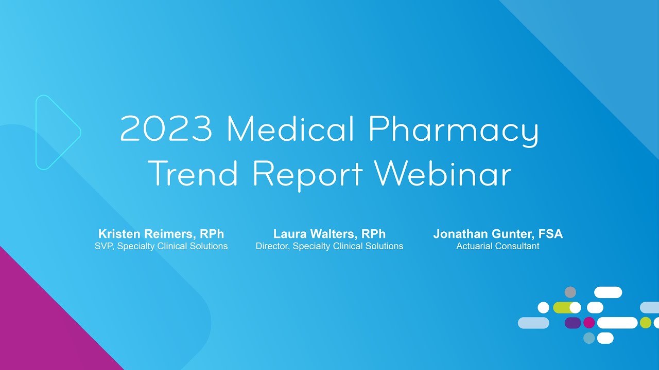 2023 Medical Pharmacy Trend Report Webcast Recording - YouTube