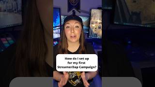 How to Setup Your First StreamerDap Campaign