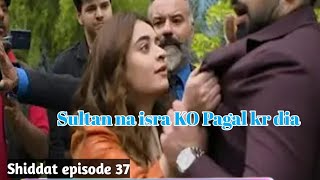 Shiddat drama Episode 37,38 promo |Teaser| Shiddat episode 37 | Review by Hina Voice