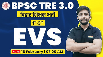 BPSC TRE 3.0 | EVS Marathon #1, EVS For Bihar Teacher 1-5th, Bihar Teacher EVS  By Ankit Sir