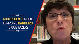 Adolescente Muito Tempo No Banheiro, O Que Fazer? Lena Vilela - Educadora Em Ualidade