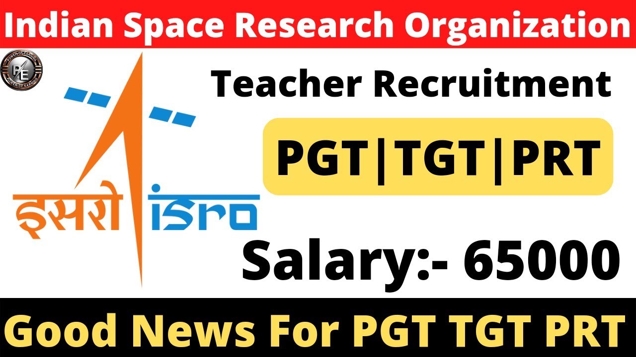 ISRO Teacher Vacancy - PRT, TGT & PGT Posts Detailed Information | 