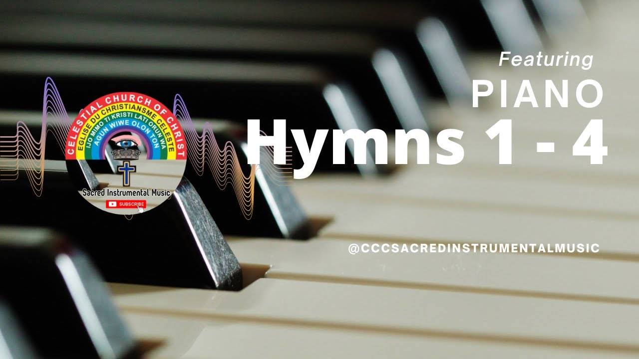 CCC Sacred Instrumental Music | CCC Hymns 1 - 4  | Piano Worship | Celestial Church of Christ