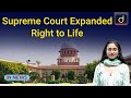 Supreme court expanded right to life  in news  drishti ias english