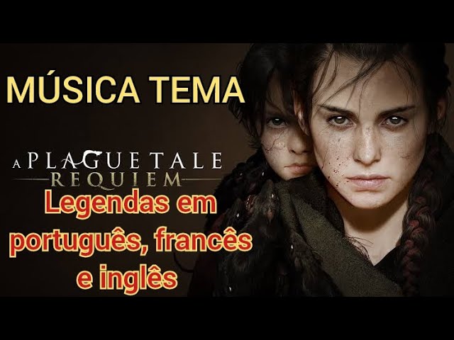 Música tema a plague tale Requiem, Legendado em português, Francês