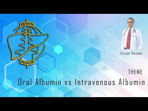 Oral Albumin vs Intravenous Albumin - Irsan Hasan