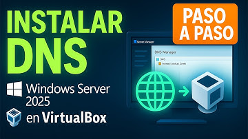 🧠 Instalar DNS en Windows Server 2025 con VirtualBox | PASO A PASO