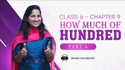 Class 6 | MATHS | Chapter 9 - HOW MUCH OF HUNDRED - Part 4 | SCERT | Online Chalkboard