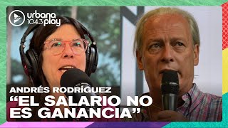 "El salario del trabajador no es una ganancia", Andrés Rodríguez en #DeAcáEnMás