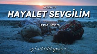 İrem Aydın - Sevmesen de beni özledim sesini (speed up şarkı sözleri) \