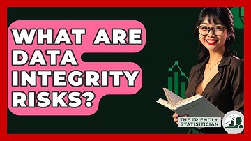 What Are Data Integrity Risks? - The Friendly Statistician