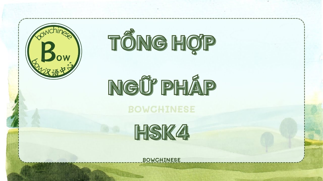 TỔNG HỢP NGỮ PHÁP HSK4 GIÁO TRÌNH CHUẨN