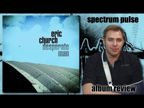 Eric Church - Desperate Man - Album Review