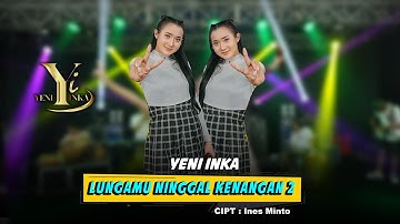 Yeni Inka - Lungamu Ninggal Kenangan 2 (Official Music Yi Production)