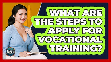 What Are The Steps To Apply For Vocational Training?