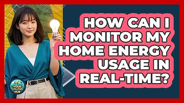 How Can I Monitor My Home Energy Usage In Real-time? - Your Utilities Hub
