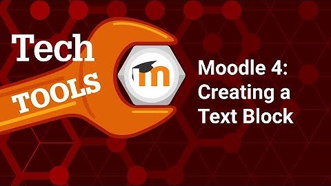 Moodle 4: Creating a Text Block