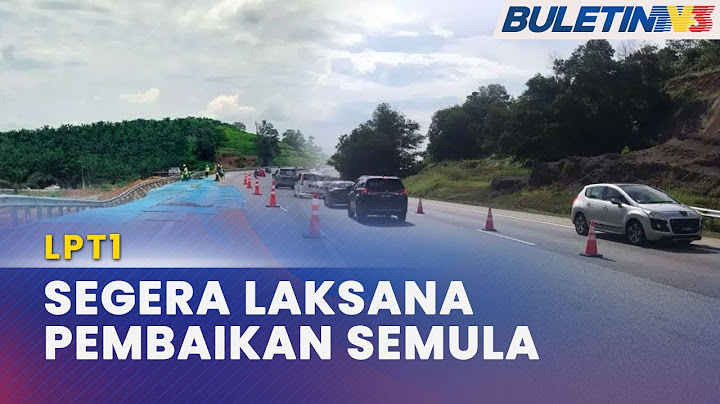 TANAH MENDAP | Runtuhan Cerun Tambak Punca Tanah Mendap Di LPT1