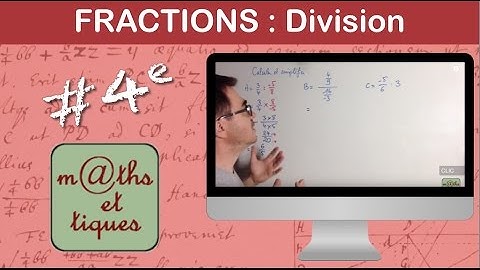 Effectuer des divisions de fractions - Quatrième