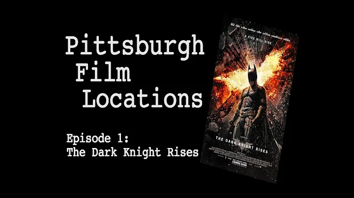 Pittsburgh Film Locations Episode 1: The Dark Knight Rises