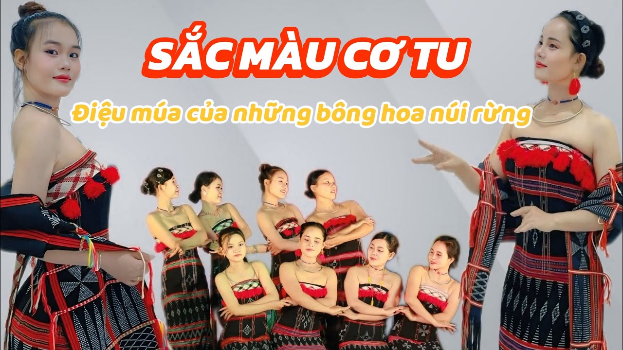 SẮC MÀU CƠ TU - ĐIỆU MÚA CỦA NHỮNG BÔNG HOA NÚI RỪNG. 