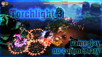 🙊🙊🙊NO commentary battles compilation - Torchlight 3 Gameplay