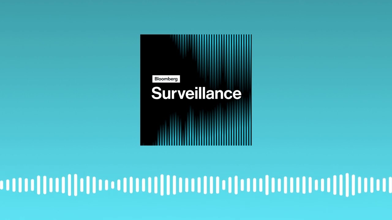 Bloomberg Surveillance: Macro Investor Trends | Bloomberg Podcasts