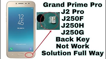 J2 Pro | Grand Prime Pro | J250F J250H J250G | Back Key Not Work FiX Solution