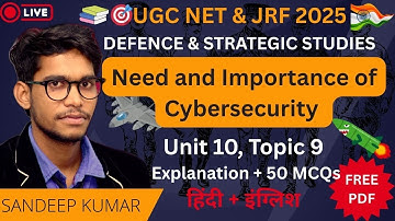 Need and Importance of Cybersecurity | UGC NET/JRF Defence & Strategic Studies | Unit 10 Topic 9