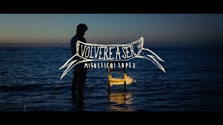 Miguelichi López - Volveré a ser (Videoclip oficial)